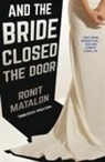 Ronit Matalon - And the Bride Closed the Door