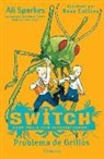 Ali Sparkes - Switch. Problema de Grillos