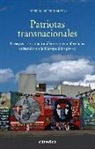 Xosé M. Núñez Seixas - Patriotas transnacionales : ensayos sobre nacionalismos y transferencias culturales en la Europa del siglo XX