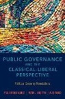 Paul Dragos Aligica, Paul Dragos (Senior Fellow Aligica, Paul Dragos/ Boettke Aligica, Aligica Paul Dragos, Peter J. Boettke, Boettke Peter J.... - Public Governance and the Classical-Liberal Perspective