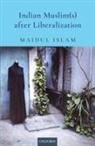 Maidul Islam, Maidul (Assistant Professor of Political Science Islam - Indian Muslim(s) After Liberalization