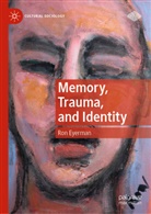 Ron Eyerman - Memory, Trauma, and Identity