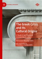 Manussos Marangudakis - The Greek Crisis and Its Cultural Origins