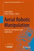 Aniba Ollero, Anibal Ollero, Aníbal Ollero, Siciliano, Siciliano, Bruno Siciliano - Aerial Robotic Manipulation