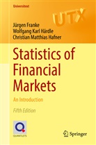 Jürge Franke, Jürgen Franke, Chris Hafner, Christian Matthias Hafner, Wolfgang Kar Härdle, Wolfgang Karl Härdle - Statistics of Financial Markets