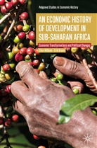 Erik Green, Elle Hillbom, Ellen Hillbom - An Economic History of Development in sub-Saharan Africa