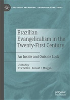 J Morgan, J Morgan, Eri Miller, Eric Miller, Ronald J. Morgan - Brazilian Evangelicalism in the Twenty-First Century