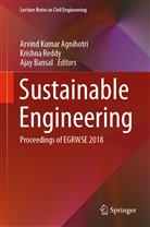 Arvind Kumar Agnihotri, Ajay Bansal, Krishn Reddy, Krishna Reddy - Sustainable Engineering