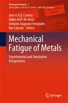 Antó Augusto Fernandes et al, Rui Calçada, Jose A. F. O. Correia, José A. F. O. Correia, José A.F.O. Correia, Abilio M. P. De Jesus... - Mechanical Fatigue of Metals