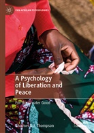 Chalmer Thompson, Chalmer E F Thompson, Chalmer E. F. Thompson - A Psychology of Liberation and Peace