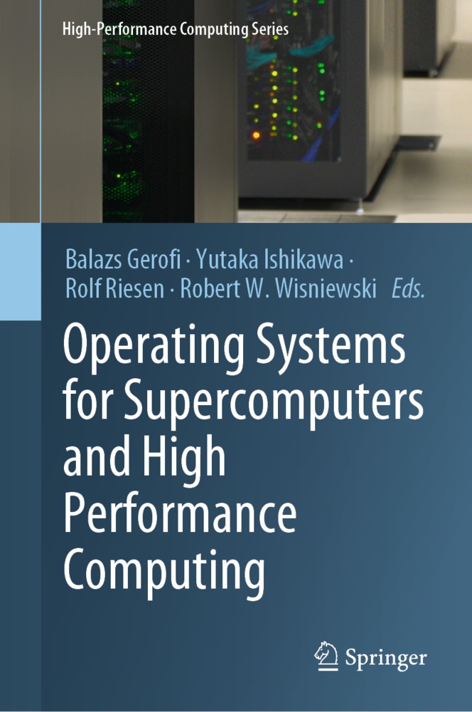 Balazs Gerofi, Yutak Ishikawa, Yutaka Ishikawa, Rolf Riesen, Rolf Riesen et al, Robert W. Wisniewski - Operating Systems for Supercomputers and High Performance Computing