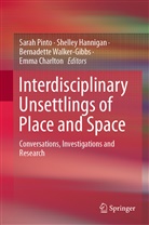 Emma Charlton, Shelle Hannigan, Shelley Hannigan, Sarah Pinto, Bernadette Walker-Gibbs, Bernadette Walker-Gibbs et al - Interdisciplinary Unsettlings of Place and Space