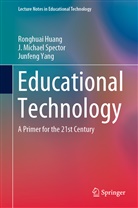 Ronghua Huang, Ronghuai Huang, J Michae Spector, J Michael Spector, J. Michael Spector, Junfeng Yang - Educational Technology