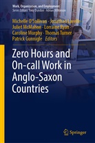Patrick Gunnigle, Jonatha Lavelle, Jonathan Lavelle, Juliet McMahon, Juliette McMahon, Juliet McMahon et al... - Zero Hours and On-call Work in Anglo-Saxon Countries