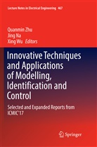 Jin Na, Jing Na, Xing Wu, Quanmin Zhu - Innovative Techniques and Applications of Modelling, Identification and Control