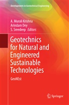 Arinda Dey, Arindam Dey, A. Murali Krishna, S Sreedeep, S. Sreedeep - Geotechnics for Natural and Engineered Sustainable Technologies