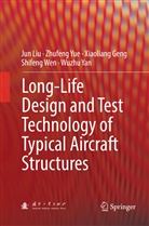 Xiaoliang Geng, Xiaoliang et al Geng, Ju Liu, Jun Liu, Shifeng Wen, Wuzhu Yan... - Long-Life Design and Test Technology of Typical Aircraft Structures