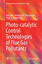Ping Lu, Weiguo Pan, Weiguo et al Pan, Yongfeng Qi, Jianxin Ren, Jianxing Ren... - Photo-catalytic Control Technologies of Flue Gas Pollutants