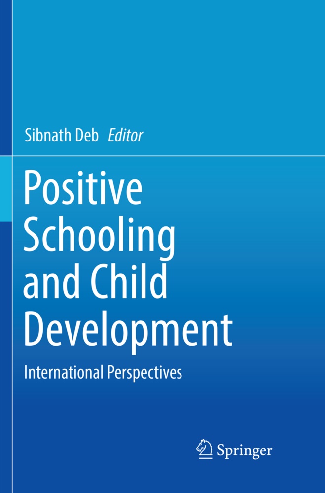 Sibnat Deb, Sibnath Deb - Positive Schooling and Child Development - International Perspectives