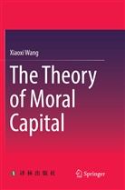 Xiaoxi Wang - The Theory of Moral Capital