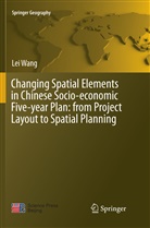 Lei Wang - Changing Spatial Elements in Chinese Socio-economic Five-year Plan: from Project Layout to Spatial Planning