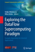 Kotlar, Kotlar, Milos Kotlar, Veljk Milutinovic, Veljko Milutinovic - Exploring the DataFlow Supercomputing Paradigm