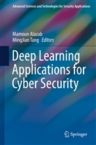 Mamou Alazab, Mamoun Alazab, Tang, Tang, MingJian Tang - Deep Learning Applications for Cyber Security