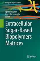 Ephrai Cohen, Ephraim Cohen, Merzendorfer, Merzendorfer, Hans Merzendorfer - Extracellular Sugar-Based Biopolymers Matrices
