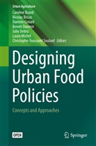 Caroline Brand, Nicola Bricas, Nicolas Bricas, Damien Conaré, Damien Conaré et al, Benoit Daviron... - Designing Urban Food Policies