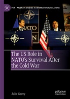 Julie Garey - The US Role in NATO's Survival After the Cold War