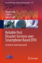 Souvi Basu, Souvik Basu, Sipra Das Bit, Siul Roy, Siuli Roy - Reliable Post Disaster Services over Smartphone Based DTN