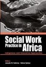 Helmut Spitzer, Janestic Mwende Twikirize - Social Work Practice in Africa: Indigenous and Innovative Approaches