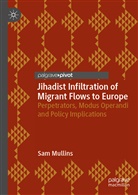 Sam Mullins - Jihadist Infiltration of Migrant Flows to Europe