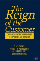 Clae Fornell, Claes Fornell, G Tom Hult, G. Tomas M. Hult, Tomas Hult, Tomas et al Hult... - The Reign of the Customer