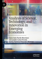 Alexander Cotte Poveda, Sylvia Fletscher Moreno, Sylvia Patricia Fletscher Moreno, Clara Iné Pardo Martínez, Clara Inés Pardo Martínez, Alexander Cotte Poveda... - Analysis of Science, Technology, and Innovation in Emerging Economies