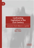 Mar Silver, Marc Silver - Confronting Capitalism in the 21st Century