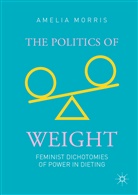 Amelia Morris, Amelia Greta Morris - The Politics of Weight