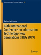 Shahra Latifi, Shahram Latifi - 16th International Conference on Information Technology-New Generations (ITNG 2019)
