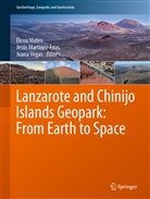 Jesú Martínez-Frías, Jesús Martínez-Frías, Elena Mateo, María Elena Mateo Mederos, Juana Vegas - Lanzarote and Chinijo Islands Geopark: From Earth to Space