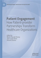 Jean-Louis Denis, Vincent Dumez, Marie-Pascale Pomey, Jean-Loui Denis, Jean-Louis Denis, Vincent Dumez... - Patient Engagement