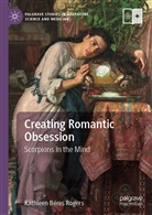 Kathleen Béres Rogers - Creating Romantic Obsession