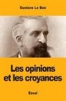 Gustave Le Bon - Les Opinions Et Les Croyances