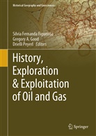 Gregor A Good, Gregory A Good, Silvia Fernanda Figueirôa, Gregory A. Good, Drielli Peyerl - History, Exploration & Exploitation of Oil and Gas