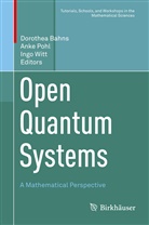 Dorothea Bahns, Ank Pohl, Anke Pohl, Ingo Witt - Open Quantum Systems