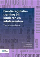 Matthias Berking, Caroline Braet, Matthias Berking, Caroline Braet - Emotieregulatietraining bij kinderen en adolescenten