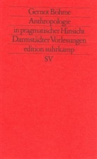Gernot Böhme - Anthropologie in pragmatischer Hinsicht