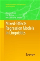 Dirk Geeraerts, Kri Heylen, Kris Heylen, Dirk Speelman - Mixed-Effects Regression Models in Linguistics