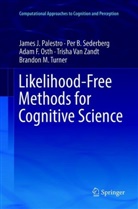 Adam F et Osth, Adam F. Osth, James Palestro, James J Palestro, James J. Palestro, Per Sederberg... - Likelihood-Free Methods for Cognitive Science
