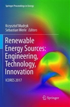 Krzyszto Mudryk, Krzysztof Mudryk, WERLE, Werle, Sebastian Werle - Renewable Energy Sources: Engineering, Technology, Innovation