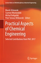 Michal Doligalski, Michał Doligalski, Michal Doligalski et al, Piotr Tomasz Mitkowski, Marek Ochowiak, Szymo Woziwodzki... - Practical Aspects of Chemical Engineering
